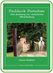 Buch: Paddock Paradise - Eine Anleitung zur natürlichen Pferdehaltung